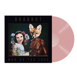 Arabrot - Who Do You Love Vinyl LP - Pink