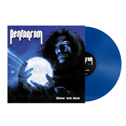 Pentagram - Show 'Em How Vinyl LP - Blue Royal