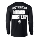Wizard Master - Who The Fuck Is Wizard Master? White Logo Longsleeve - Black
